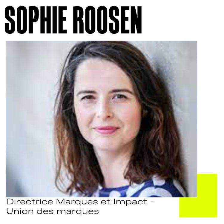 Mettre en place une communication responsable - Sophie Roosen Directrice Marque et Impact Union des marques