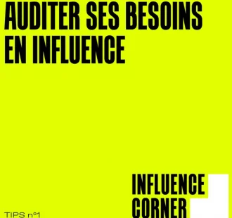 Tips : Auditer ses besoins avant de lancer sa campagne - Influence Corner