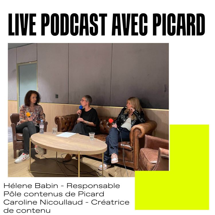 #63 LIVE PODCAST - Comment devenir une love brand ? avec Hélène Babin - Picard et Caroline Nicoullaud - Podcast Influence Corner